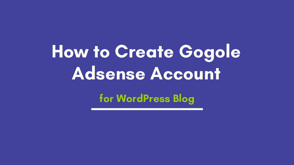 How to Create Adsense Account for New WordPress  blog
