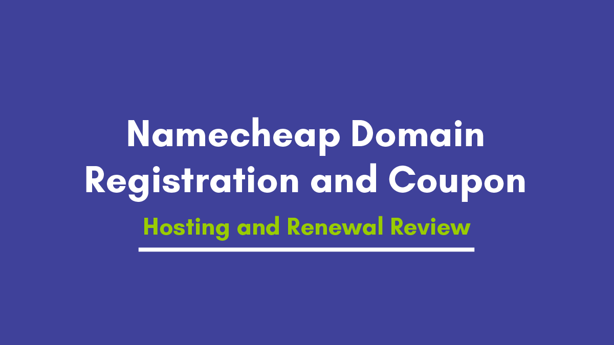 Namecheap Domain Registration and Hosting Reviews 2021 | Coupon Code