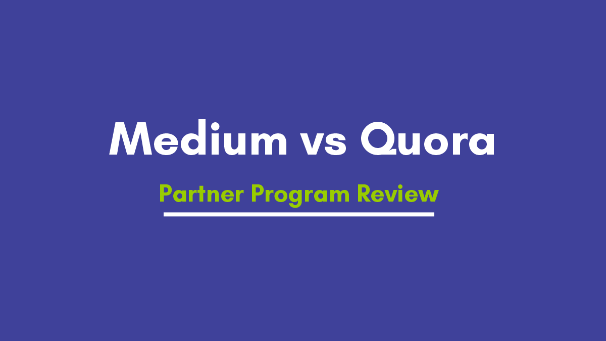 Medium vs Quora Partner Program