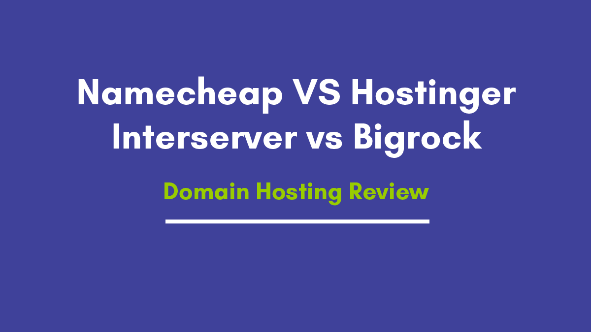 Namecheap VS Hostinger VS Interserver vs Bigrock Domain and Single Shared Cloud Hosting Review