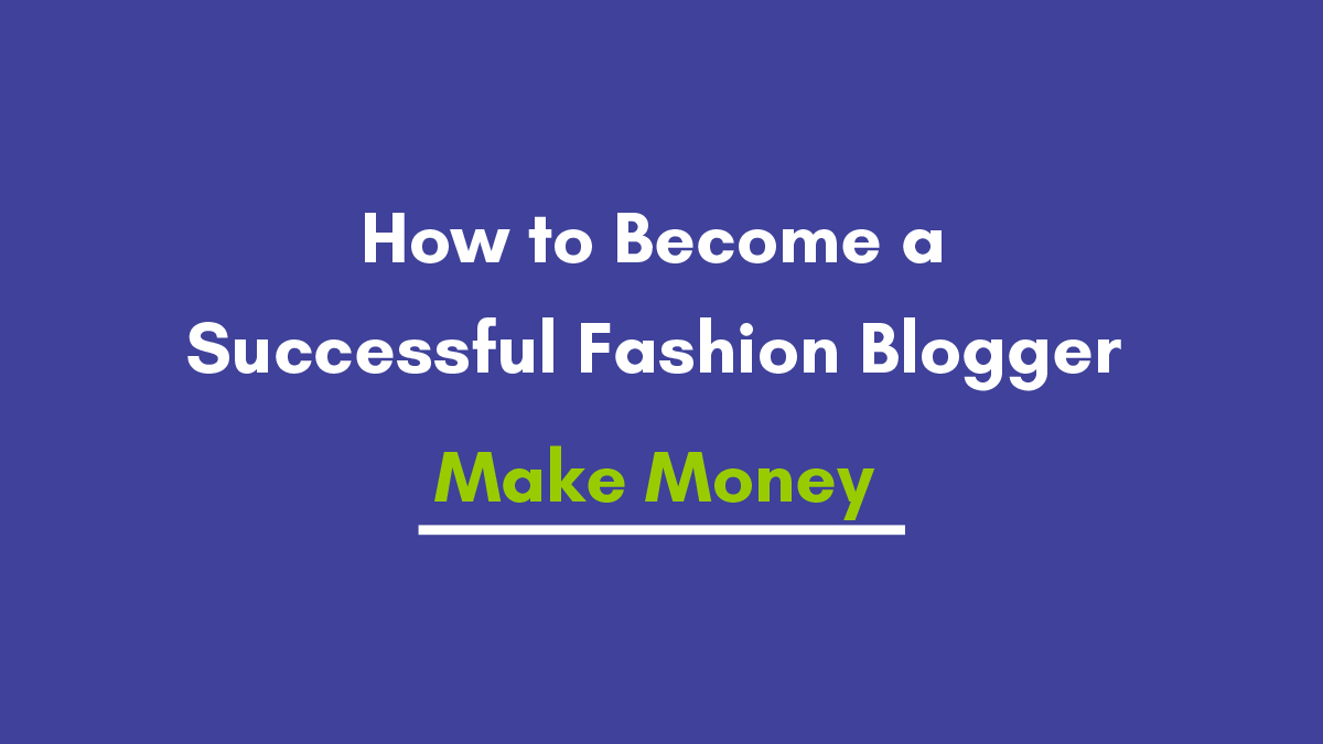 How to become a successful Lifestyle blogger and make money