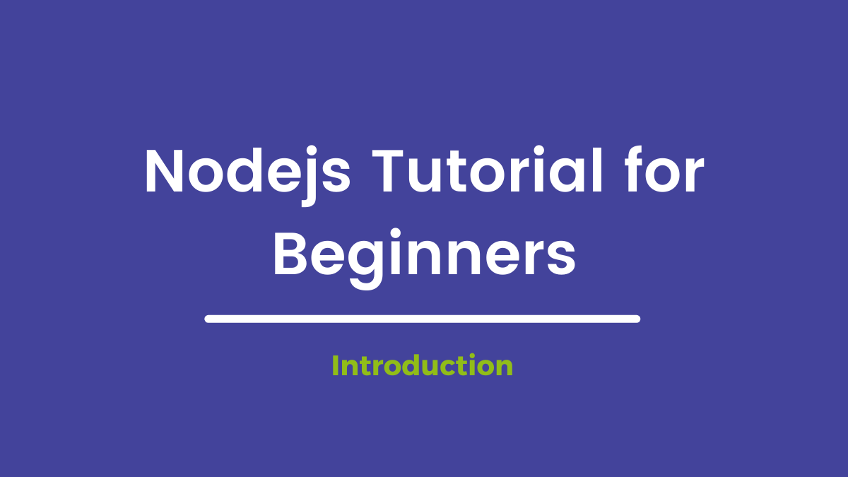 Nodejs Tutorial for Beginners – Introduction