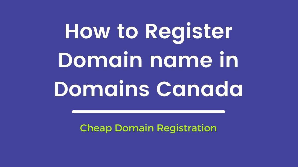 How to Register Domain name in Domains Canada